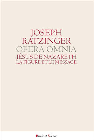 Opera omnia. Vol. 6. Jésus de Nazareth : la figure et le message. Oeuvres complètes. Vol. 6. Jésus de Nazareth : la figure et le message - Benoît 16