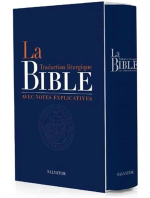La Bible : traduction liturgique avec notes explicatives