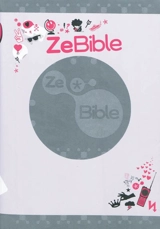 ZeBible : l'autre expérience : Ancien et Nouveau Testament avec les livres deutérocanoniques, avec introductions, notices, outils de lecture et vocabulaire
