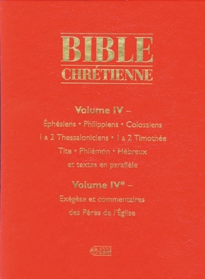 Bible chrétienne. Vol. 4. (suite des) Épîtres de saint Paul - Élisabeth de Solms