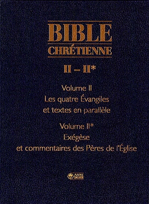 Bible chrétienne II : quatre Évangiles - Claude Jean-Nesmy