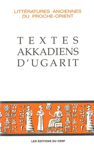 Textes akkadiens d'Ugarit : textes provenant des vingt-cinq premières campagnes - Sylvie Lackenbacher
