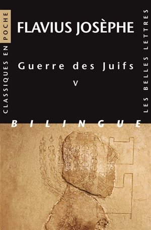 Guerre des Juifs. Livre V - Flavius Josèphe