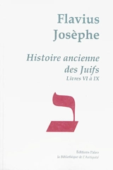 Oeuvres complètes. Vol. 2. Histoire ancienne des Juifs. Livres VI à IX - Flavius Josèphe