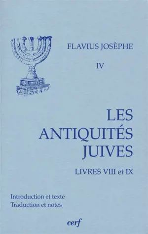 Les Antiquités juives. Vol. 4. Livres VIII et IX - Flavius Josèphe