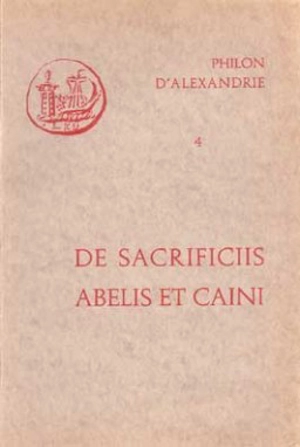 De sacrificiis Abelis et Caini - Philon d'Alexandrie