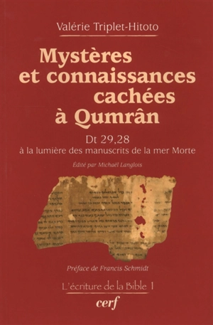 Mystères et connaissances cachées à Qumrân : Dt 29, 28 à la lumière des manuscrits de la mer Morte - Valérie Triplet-Hitoto