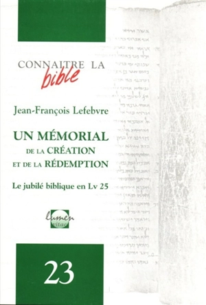 Un mémorial de la création et de la rédemption : le jubilé biblique en Lv 25 - Jean-François Lefebvre