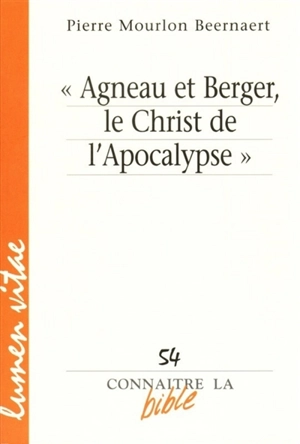 Agneau et berger, le Christ de l'Apocalypse - Pierre Mourlon Beernaert