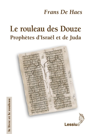 Le rouleau des douze prophètes d'Israël et de Juda - Frans De Haes