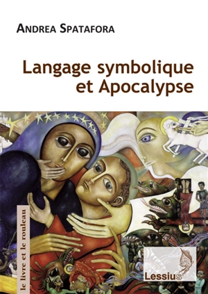 Langage symbolique et Apocalypse - Andrea Spatafora