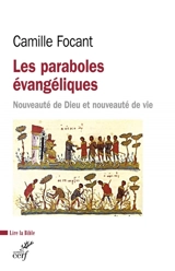Les paraboles évangéliques : nouveauté de Dieu et nouveauté de vie - Camille Focant