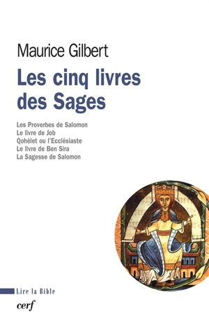 Les cinq livres des sages : Proverbes, Job, Qohélet, Ben Sira, Sagesse - Maurice Gilbert