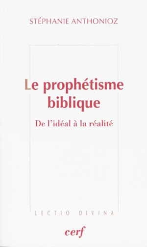 Le prophétisme biblique : de l'idéal à la réalité - Stéphanie Anthonioz