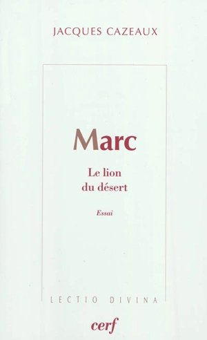 Marc, le lion du désert : essai - Jacques Cazeaux