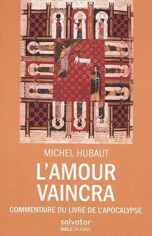 L'amour vaincra : commentaire du livre de l'Apocalypse - Michel Hubaut