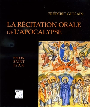 La récitation orale de l'Apocalypse selon saint Jean - Frédéric Guigain