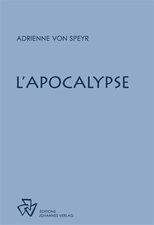 L'Apocalypse : méditations sur le livre de la Révélation - Adrienne von Speyr