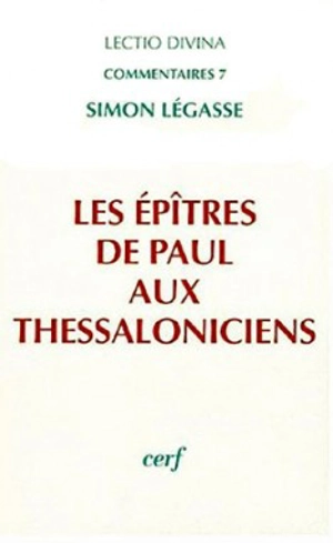 Les épîtres de Paul aux Thessaloniciens - Simon Légasse