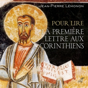 Pour lire la première Lettre aux Corinthiens - Jean-Pierre Lémonon