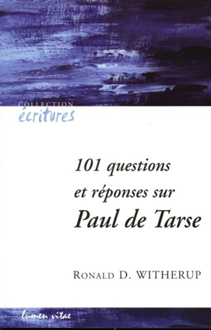 101 questions et réponses sur Paul de Tarse - Ronald D. Witherup