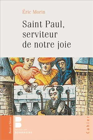 Paul, serviteur de notre joie : de Tarse à Corinthe, via Jérusalem, Damas et Antioche - Eric Morin