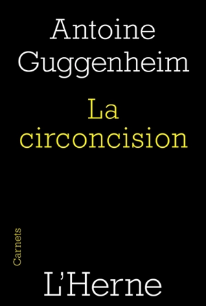 La circoncision : circoncision de la chair et circoncision du coeur : une lecture de saint Paul - Antoine Guggenheim