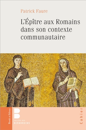 L'Epître aux Romains dans son contexte communautaire : introduction et interpétation - Patrick Faure