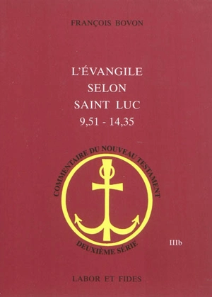 L'Evangile selon saint Luc. 9, 51-14, 35 - François Bovon