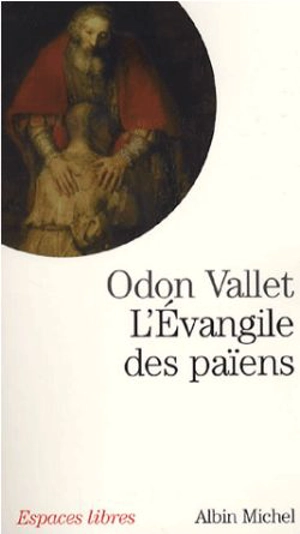 L'Evangile des païens : une lecture laïque de l'Evangile de Luc - Odon Vallet