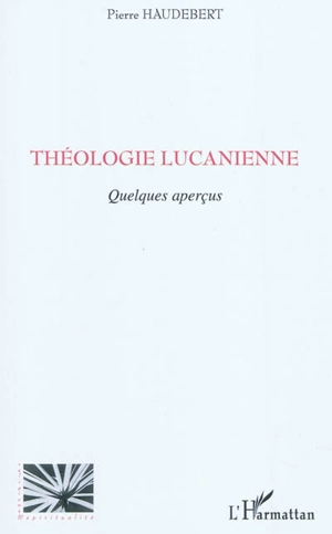 Théologie lucanienne : quelques aperçus - Pierre Haudebert