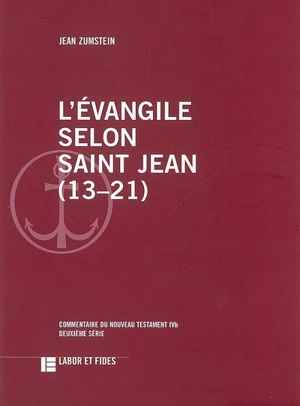 L'Evangile selon saint Jean (13-21) - Jean Zumstein