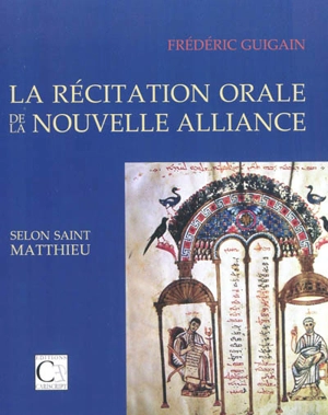 La récitation orale de la Nouvelle Alliance selon saint Matthieu