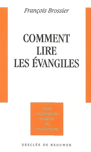 Comment lire les Evangiles - François Brossier