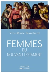 Femmes du Nouveau Testament - Yves-Marie Blanchard