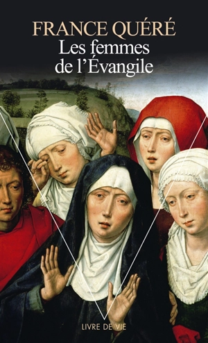 Les femmes de l'Evangile - France Quéré