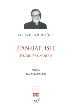 Jean-Baptiste : témoin de l'agneau - Jean Daniélou