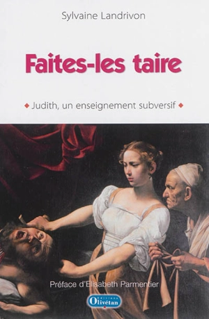 Faites-les taire : Judith, un enseignement subversif - Sylvaine Landrivon