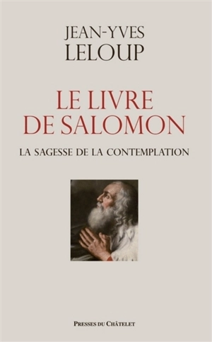 Le livre de Salomon : la sagesse de la contemplation - Jean-Yves Leloup
