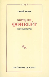 Notes sur Qohélet (L'Ecclésiaste) - André Neher