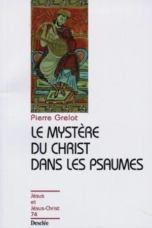 Le mystère du Christ dans les psaumes - Pierre Grelot