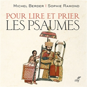 Pour lire et prier les psaumes - Michel Berder