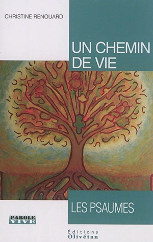 Un chemin de vie : les Psaumes : conférences de Carême 2017 - Christine Renouard