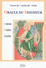 Oracle du Seigneur... : Amos, Osée, Isaïe - Pierre de Martin de Viviès