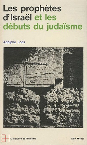 Les Prophètes d'Israël et les débuts du judaïsme - Adolphe Lods