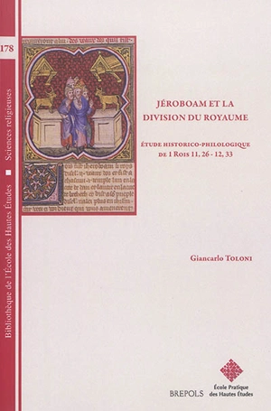 Jéroboam et la division du royaume : étude historico-philologique de 1 Rois 11, 26-12, 33 - Giancarlo Toloni
