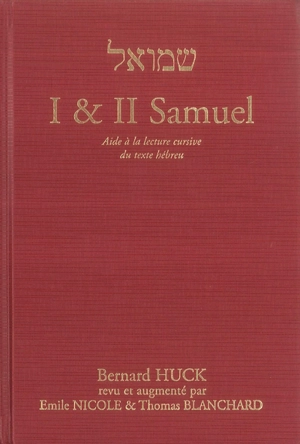 I & II Samuel : aide à la lecture cursive du texte hébreu - Bernard Huck