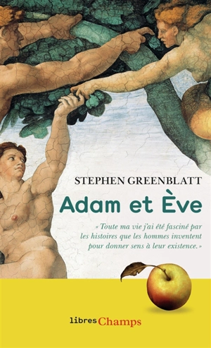 Adam et Eve : l'histoire sans fin de nos origines - Stephen Greenblatt