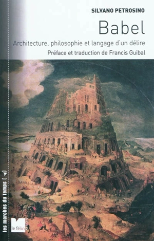 Babel : architecture, philosophie et langage d'un délire - Silvano Petrosino