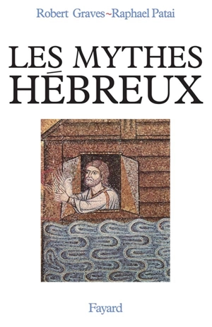 Les Mythes hébreux : le livre de la Genèse - Robert Graves